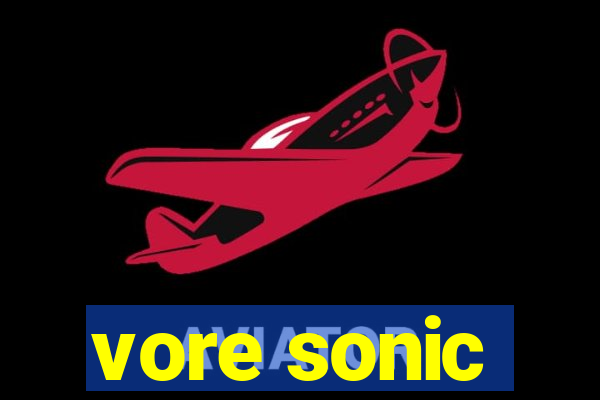 vore sonic